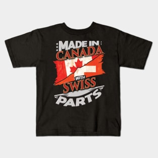 Made In Canada With Swiss Parts - Gift for Swiss From Switzerland Kids T-Shirt